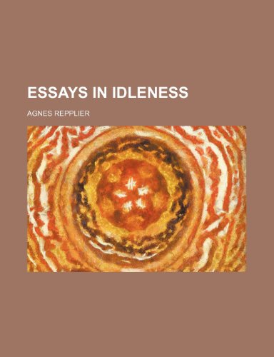 Essays in Idleness (9781151561954) by Repplier, Agnes