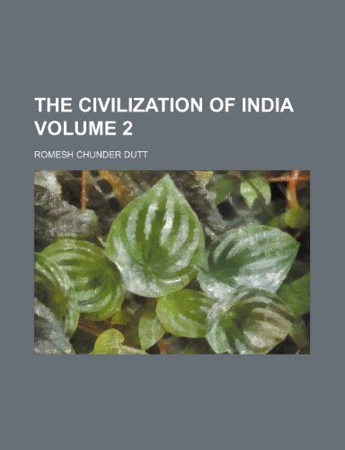 The civilization of India Volume 2 (9781151566614) by Dutt, Romesh Chunder