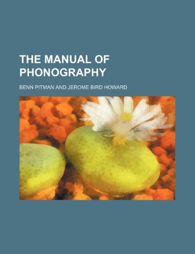 The manual of phonography (9781151569127) by Pitman, Benn