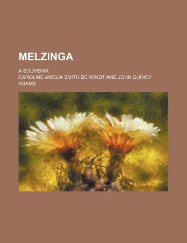 Melzinga; A Souvenir (9781151573537) by Windt, Caroline Amelia Smith De