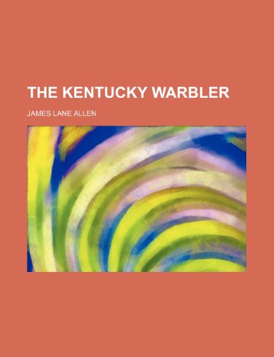 The Kentucky Warbler (9781151577443) by Allen, James Lane