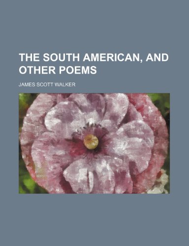9781151577924: The South American, and other poems