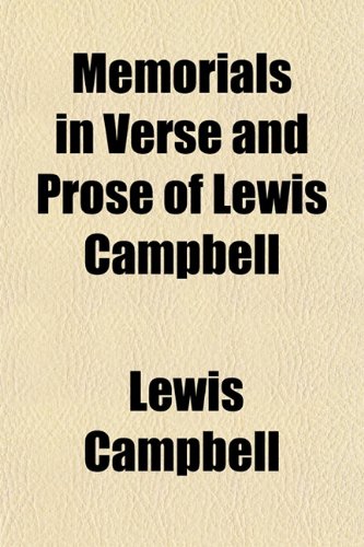 Memorials in Verse and Prose of Lewis Campbell (9781151581099) by Campbell, Lewis