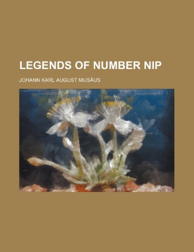 Legends of Number Nip (9781151585936) by MusÃ¤us, Johann Karl August