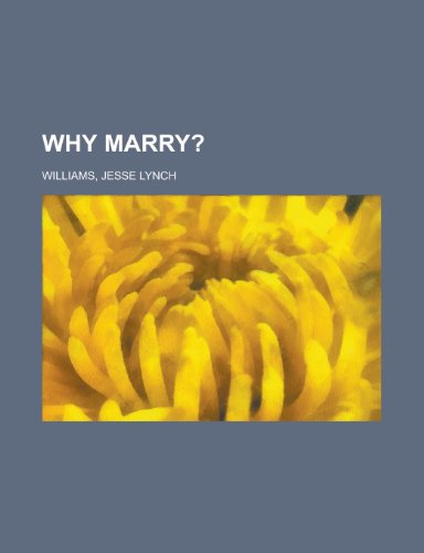 Why Marry? (9781151591494) by Williams, Jesse Lynch