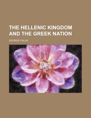 The Hellenic Kingdom and the Greek Nation (9781151597168) by Finlay, George