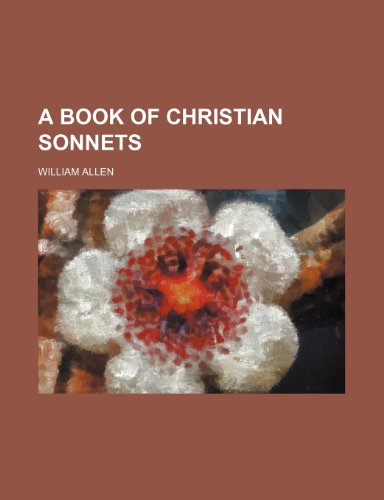 A book of Christian sonnets (9781151597175) by Allen, William