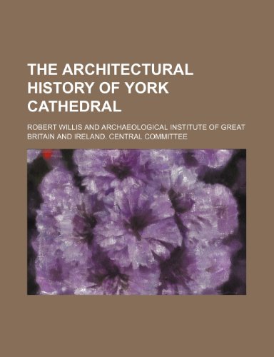 9781151599810: The architectural history of York Cathedral