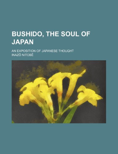 Bushido, the soul of Japan; an exposition of Japanese thought (9781151600127) by NitobÄ“, InazÅ