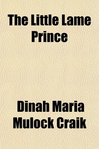 The Little Lame Prince (9781151606150) by Craik, Dinah Maria Mulock