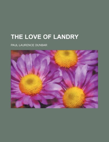 The Love of Landry (9781151606259) by Dunbar, Paul Laurence
