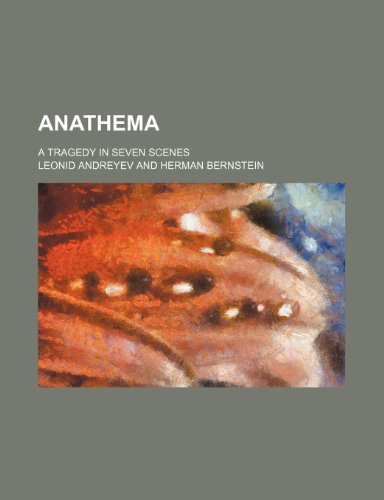 Anathema; A Tragedy in Seven Scenes (9781151606877) by Andreyev, Leonid Nikolayevich