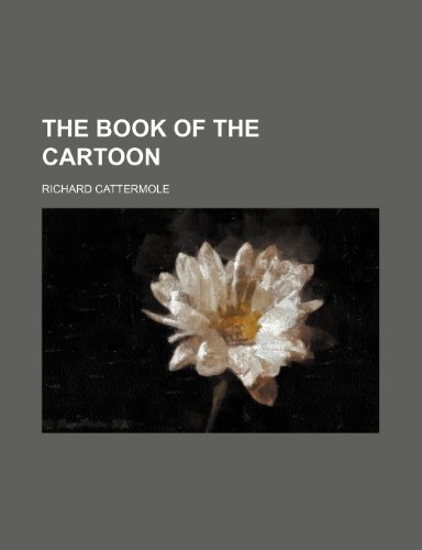 The Book of the Cartoon (9781151609243) by Cattermole, Richard