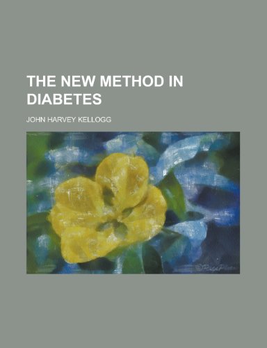 The New Method in Diabetes (9781151610157) by Kellogg, John Harvey