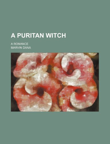 A Puritan witch; a romance (9781151611550) by Dana, Marvin