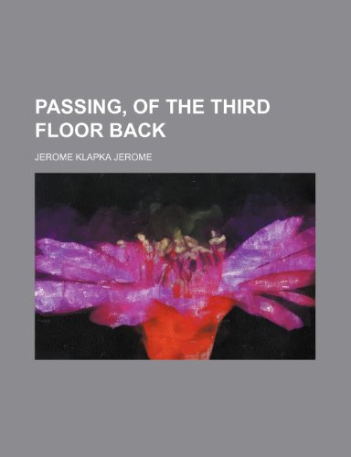Passing, of the Third Floor Back (9781151616494) by Jerome, Jerome Klapka