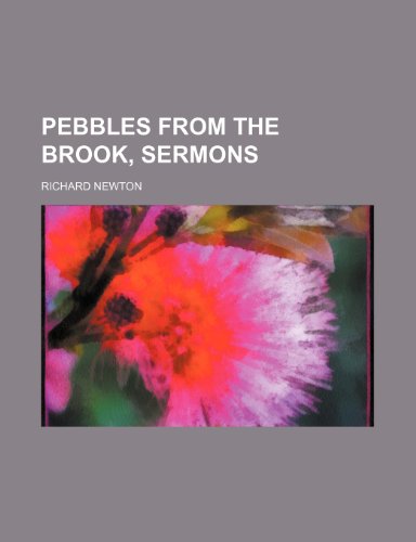 Pebbles From the Brook, Sermons (9781151616760) by Newton, Richard