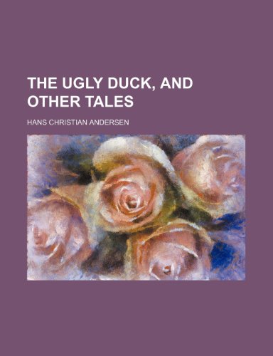 The Ugly Duck, and Other Tales (9781151620705) by Andersen, Hans Christian