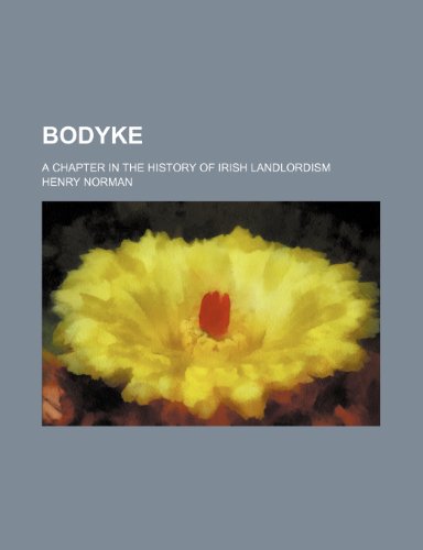 Bodyke; A Chapter in the History of Irish Landlordism (9781151624383) by Norman, Henry