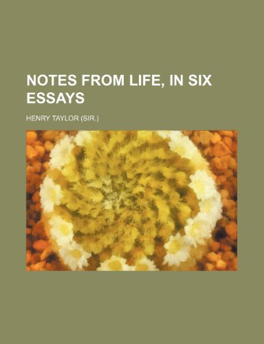 Notes from life, in six essays (9781151626639) by Taylor, Henry