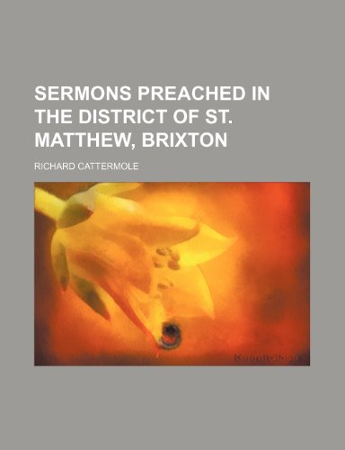 Sermons preached in the district of St. Matthew, Brixton (9781151636454) by Cattermole, Richard