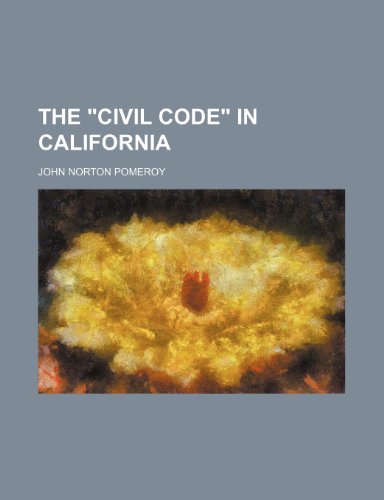 The "Civil Code" in California (9781151637949) by Pomeroy, John Norton