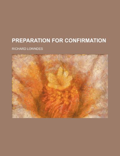 Preparation for Confirmation (9781151644633) by Lowndes, Richard