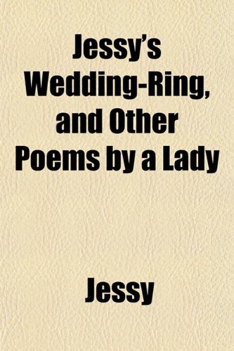 9781151651716: Jessy's Wedding-Ring, and Other Poems by a Lady