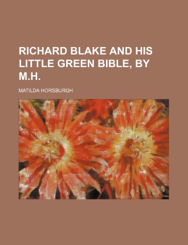 Stock image for Richard Blake and His Little Green Bible, by M.h. for sale by Revaluation Books