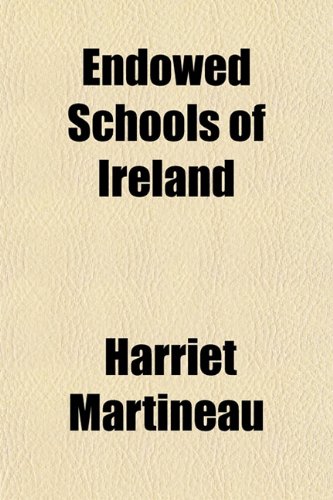 Endowed Schools of Ireland (9781151658005) by Martineau, Harriet