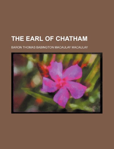 The Earl of Chatham (9781151662248) by Macaulay, Baron Thomas Babington