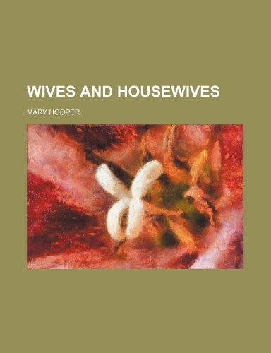 Wives and Housewives (9781151664013) by Hooper, Mary