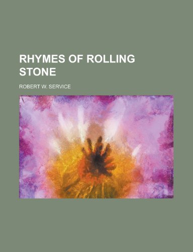 Rhymes of Rolling Stone (9781151664716) by Service, Robert W.