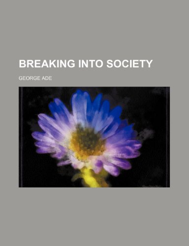 Breaking Into Society (9781151666895) by Ade, George