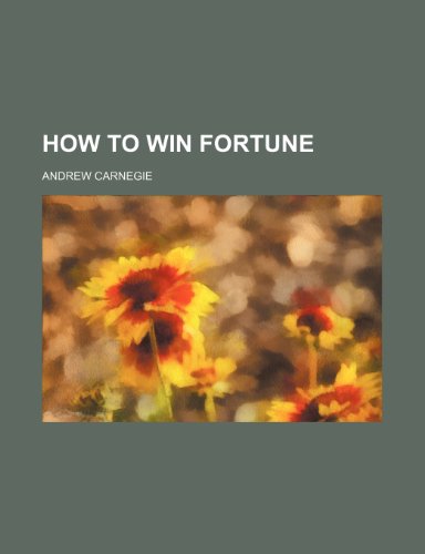 How to Win Fortune (9781151667182) by Carnegie, Andrew