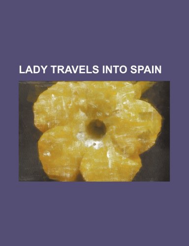Lady Travels Into Spain (9781151669155) by Aulnoy, Madame D'