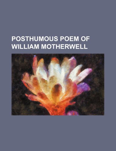 Posthumous Poem of William Motherwell (9781151669711) by Motherwell, William