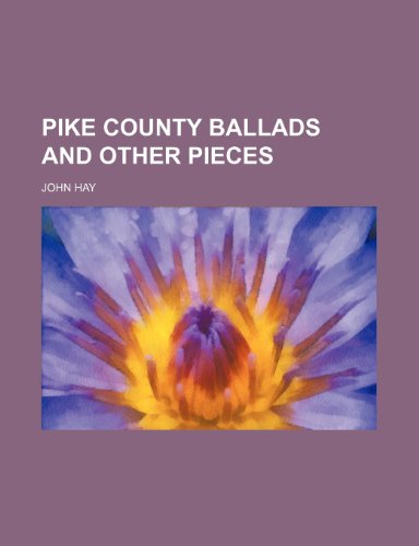 Pike County ballads and other pieces (9781151670694) by Hay, John