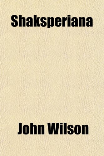 Shaksperiana (9781151672544) by Wilson, John