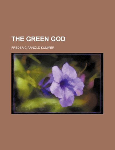 The green god (9781151674524) by Kummer, Frederic Arnold