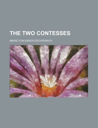 The Two Contesses (9781151674753) by Ebner-Eschenbach, Marie Von
