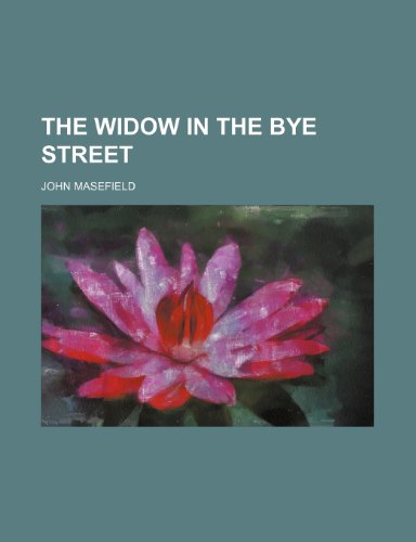 The Widow in the Bye Street (9781151686060) by Masefield, John