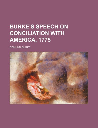 Burke's speech on conciliation with America, 1775 (9781151687470) by Burke, Edmund