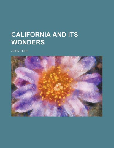 California and Its Wonders (9781151687555) by Todd, John