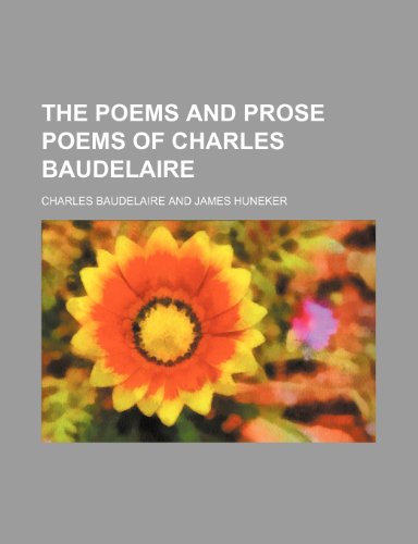 The Poems and Prose Poems of Charles Baudelaire (9781151688989) by Baudelaire, Charles