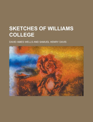 Sketches of Williams College (9781151697011) by Wells, David Ames