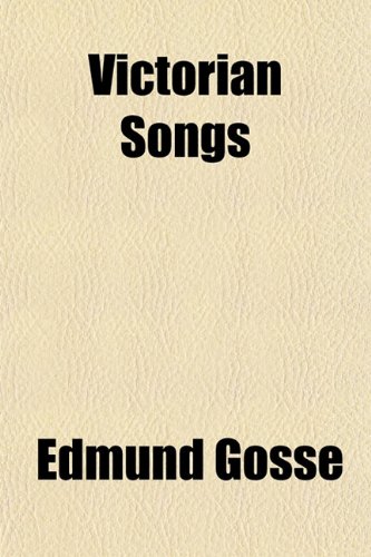Victorian Songs (9781151700773) by Gosse, Edmund