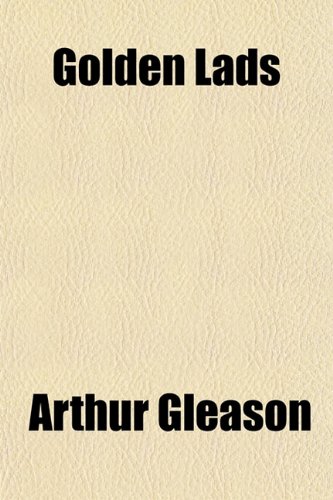 Golden Lads (9781151701510) by Gleason, Arthur