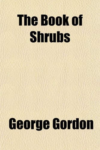 The Book of Shrubs (9781151709929) by Gordon, George