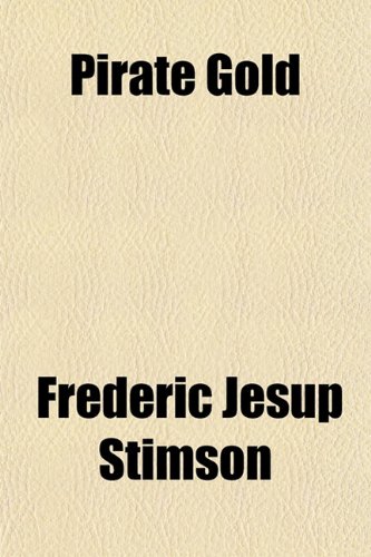 Pirate Gold (9781151721303) by Stimson, Frederic Jesup